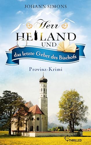 Cover: Simons, Johann - Herr Heiland und das letzte Gebet des Bischofs