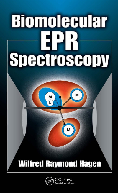 Biomolecular EPR Spectroscopy - Wilfred Raymond Hagen 237993f0c1abff81bd99068d9863f5f9