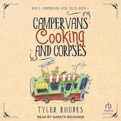 Campervans, Cooking, and Corpses - [AUDIOBOOK]