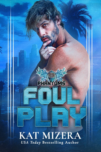 Foul Play: L.A. Phantoms Book 2 - Kat Mizera E24e07e82e4e7377b6e5256b270b861d