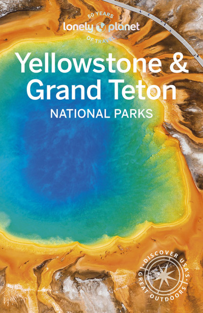 Lonely Planet Yellowstone & Grand Teton National Parks - Regis St Louis 6f547341290aa3f1137ea767a739e324