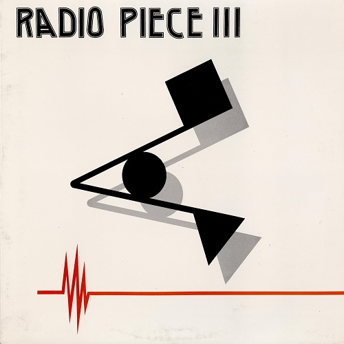 Radio Piece III - Radio Piece III (1984)