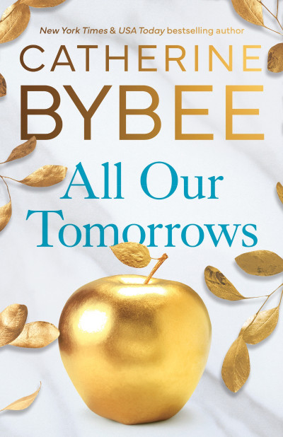 All Our Tomorrows - Catherine Bybee 3745487606a0a47eda63e3af57467b5c