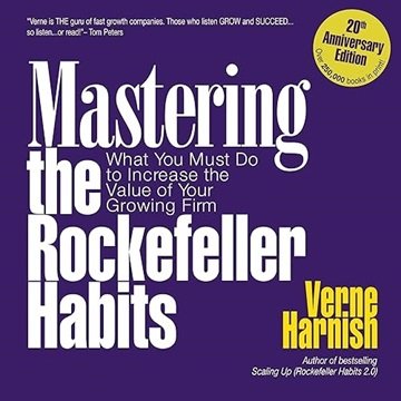 Mastering the Rockefeller Habits (20th Anniversary Edition): What You Must Do to Increase the Val...
