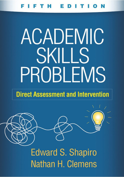 Academic Skills Problems: Direct Assessment and Intervention - Edward S. Shapiro PhD 5beeac59607e90ec9a5b0b4c452b6e7c