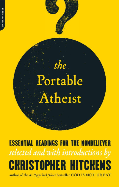 The Portable Atheist: Essential Readings for the Non-Believer - Christopher Hitchens 2f51acba146667782b559910a428f182