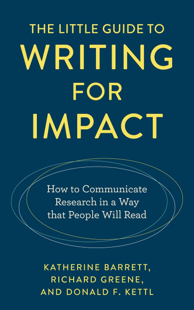 The Little Guide to Writing for Impact: How to Communicate Research in a Way that ... A14225105b6bb1417e5149d297bdcd88