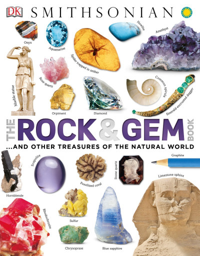 The Rock and Gem Book: And Other Treasures of the Natural World - DK 5a0e1497c9708556abb1ca1b8410a58e