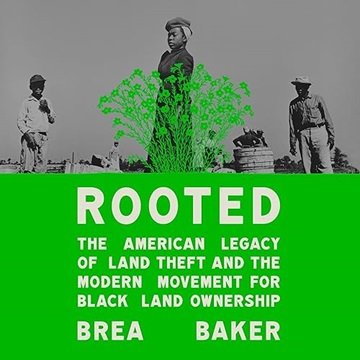 Rooted: The American Legacy of Land Theft and the Modern Movement for Black Land Ownership [Audio...