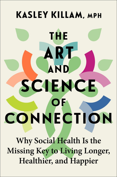 The Art and Science of Connection: Why Social Health Is the Missing Key to Living ... F56fcb4b8f5300c14d376824fb4ddd92