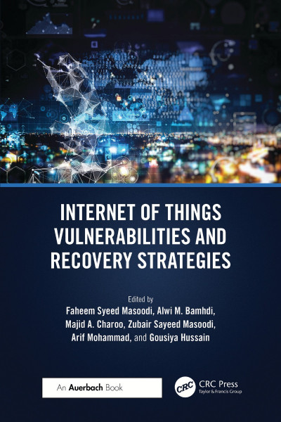 Internet of Things Vulnerabilities and Recovery Strategies - Fahim Masoodi  0ab111909ab61ea2c3c53f0125491094