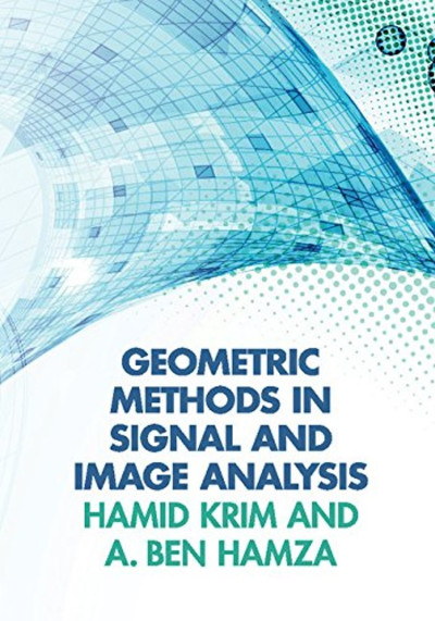 Geometric Methods in Signal and Image Analysis - Hamid Krim B38fbf6ffd7fcbad1d0a1e7dc7e806a7