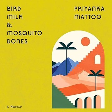 Bird Milk & Mosquito Bones: A Memoir [Audiobook]
