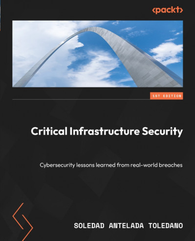 Critical Infrastructure Security: Cybersecurity lessons learned from real-world br... 09d8feb30cc80b9d81a227204c2504c0