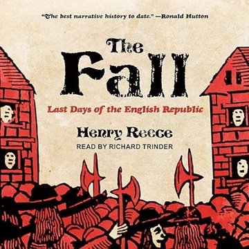 The Fall: Last Days of the English Republic [Audiobook]