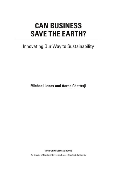 Can Business Save the Earth?: Innovating Our Way to Sustainability - Michael Lenox A5750c658bf3e264c99028b5971c17cb