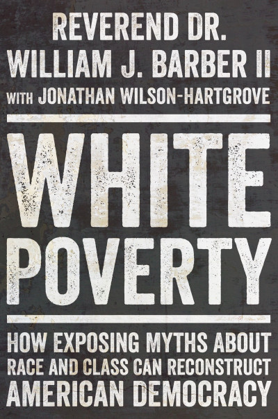 White Poverty: How Exposing Myths About Race and Class Can Reconstruct American De... E1a57d363f9ef770c9cc72c2ec5652d3