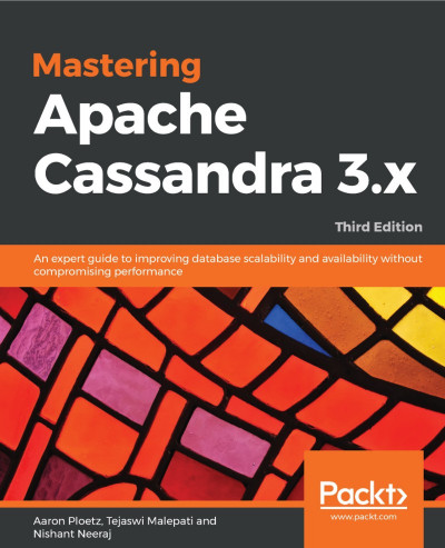 Mastering Apache Cassandra 3.x: An expert guide to improving database scalability ... A43d36402adeb652d693ff2cd671cfd9