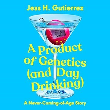 A Product of Genetics (and Day Drinking): A Never-Coming-of-Age Story [Audiobook]