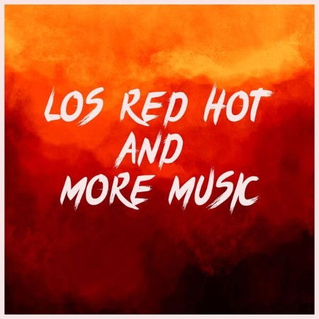 VA - Los Red Hot and More Music 2024