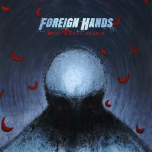 Foreign Hands - What's Left Unsaid (2024)