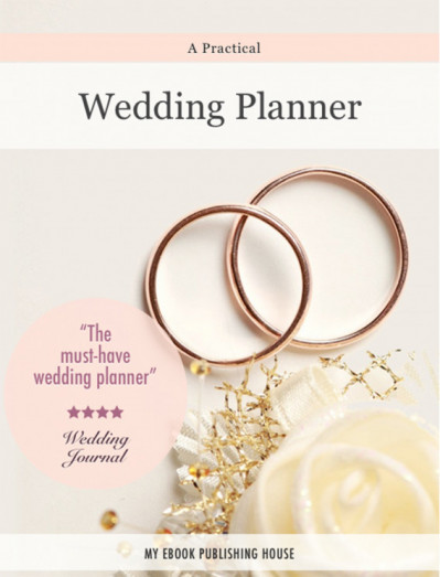 A Practical Wedding Planner: A Step-by-Step Guide to Creating the Wedding You W...