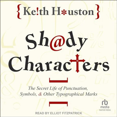 Shady Characters: The Secret Life of Punctuation, Symbols, and Other Typographical... Ce22161b26eb2037d288f476de3d7a02