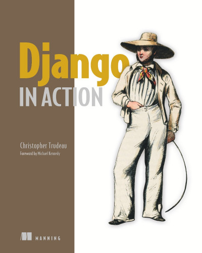 Django in Action - Christopher Trudeau F32383370eb65e74c0d0cd2660d68704