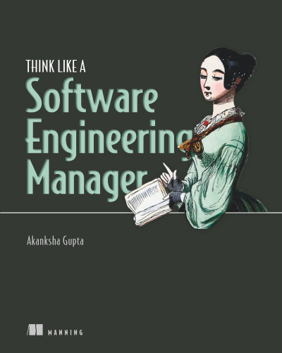 Think Like a Software Engineering Manager - Akanksha Gupta