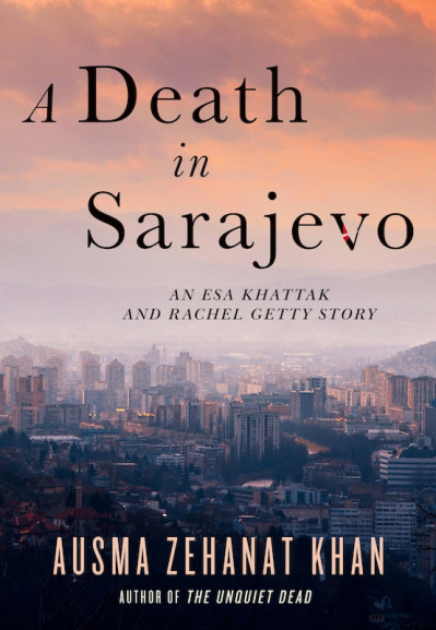 A Death in Sarajevo - Ausma Zehanat Khan Cdb0ce9234d72cf982d192e944918c22