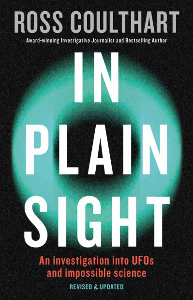 In Plain Sight: An investigation into UFOs and impossible science - Ross Coulthart 96a49c1ab8d7d85490af5934851e8c4f