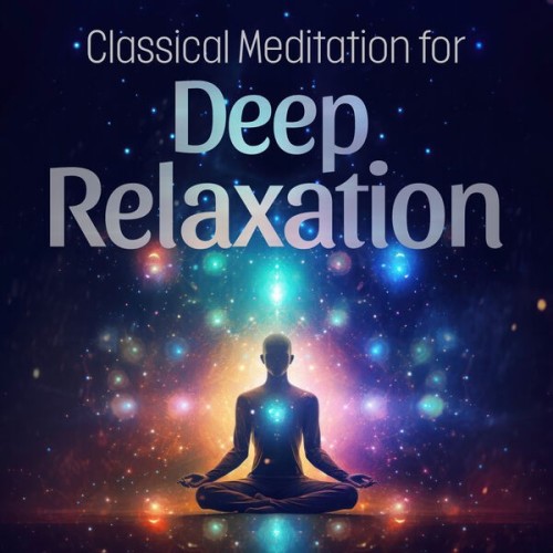 Classical Meditation for Deep Relaxation (2024)