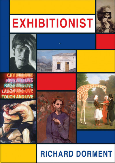 Exhibitionist: Writing about Art in a Daily Newspaper - Richard Dorment Ddec378deb4a07101d5701387be42554