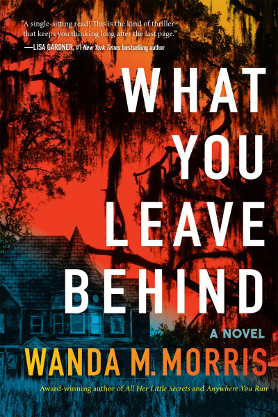 What You Leave Behind: A Novel - Wanda M. Morris