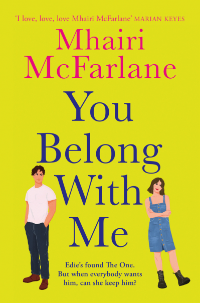 You Belong with Me: A Novel - Mhairi McFarlane 224a83b4c10e750131ebc4b1c41c6860