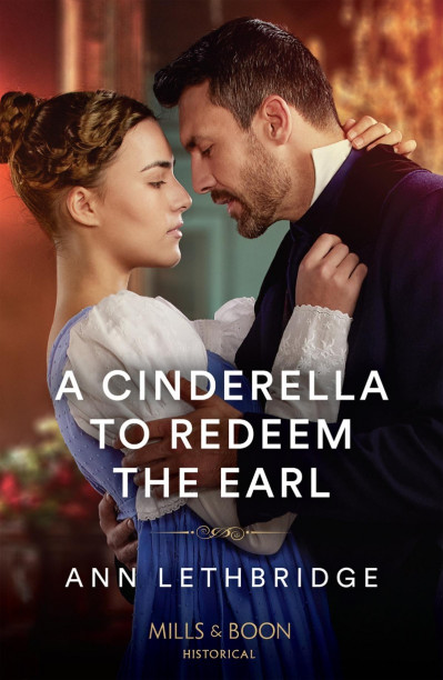 A Cinderella to Redeem the Earl - Ann Lethbridge