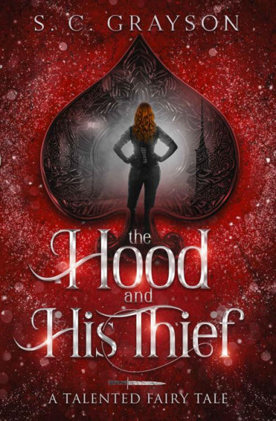 The Hood and his Thief - S C GRayson