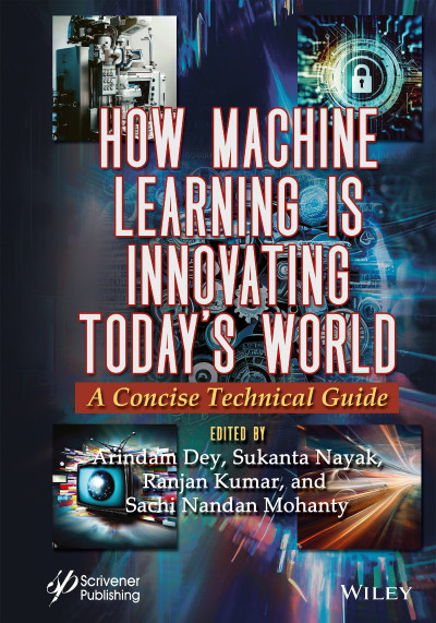 How Machine Learning is Innovating Today's World: A Concise Technical Guide - Arin... 4a9a50069b18559a042fa7f25e422093