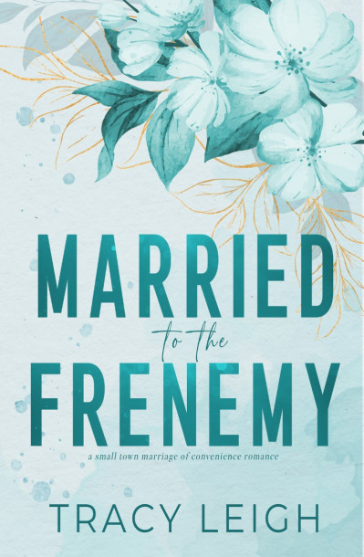 Married to the Frenemy - Tracy Leigh 2b032349ed9231a6b9580da38cbd40b6