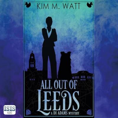 All Out of Leeds: a DI Adams Mystery - [AUDIOBOOK] Eac986276367c76da6273a76440d1fbc