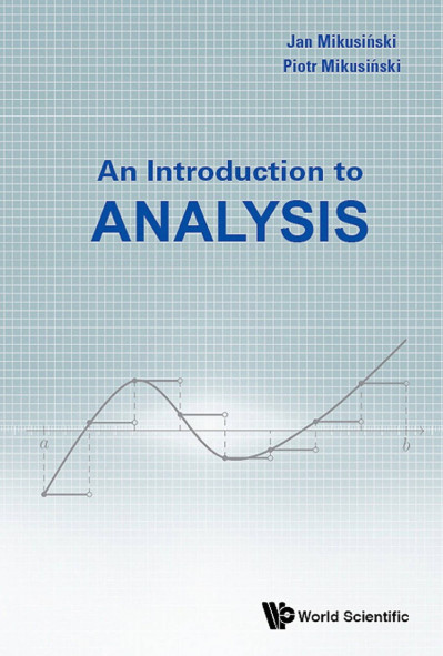 INTRODUCTION TO ANALYSIS, AN: 0 - Piotr Mikusinski