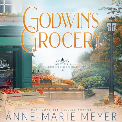 Godwin's Grocery: A Sweet, Southern Romance - [AUDIOBOOK] 95266b1af72d294dbcd07ba558fa88db