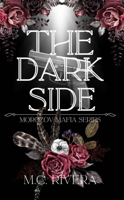 The Dark Side: Morozov Mafia Series - M C Rivera 3901a3f4556dd9429548da146d2ac1e8