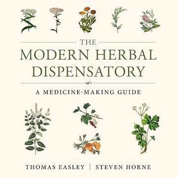 The Modern Herbal Dispensatory: A Medicine-Making Guide [Audiobook]