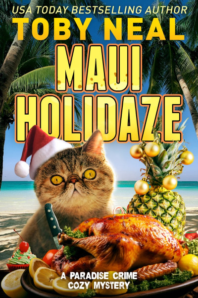 Maui Holidaze: Cat Cozy Humor - Toby Neal 96b9b230da198a94643b07470b6b1447