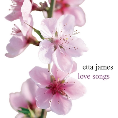 Etta James - Love Songs (2006)