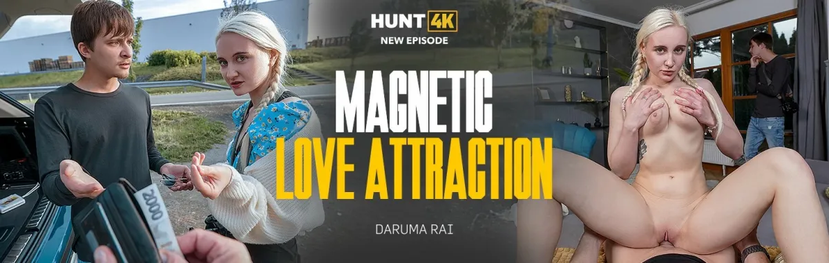 [Hunt4K.com / Vip4K.com]Daruma Rai ( Magnetic Love Attraction) [2024 г., Gonzo, Hardcore, All Sex, POV,Straight 1080p]