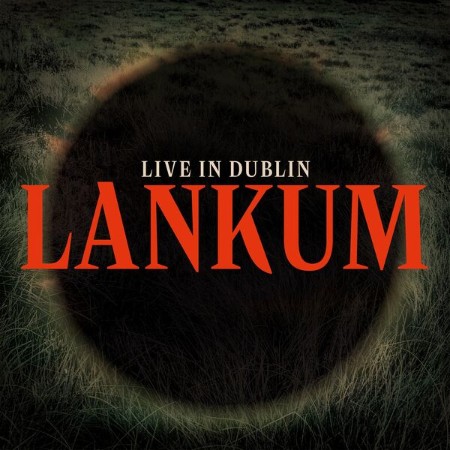 Lankum - Live in Dublin (2024)