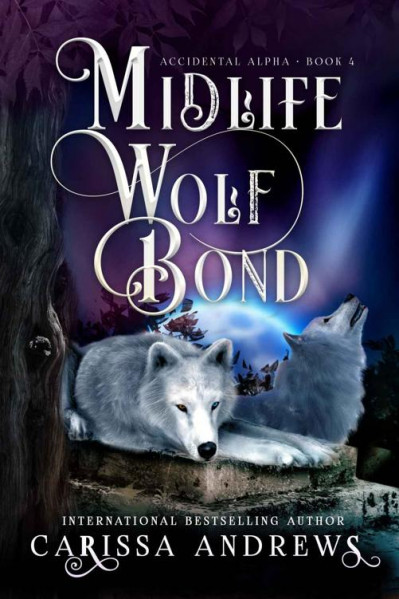 Midlife Wolf Bond: A Paranormal Women's Fiction Over Forty Series - Carissa Andrews 6f5f3551bc710eff65a6dcc8b4e5e29e