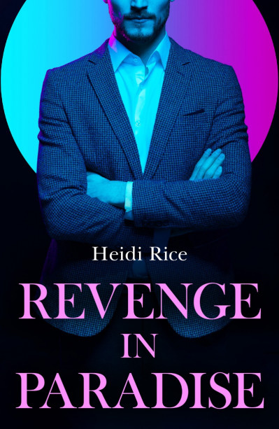 Revenge in Paradise - Heidi Rice 5ea0cf7d66225f3e8c8d9f2ccb6896cd